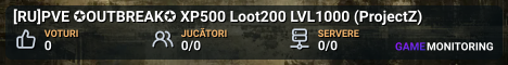 [RU]PVE ✪OUTBREAK✪ XP500 Loot200 LVL1000 (ProjectZ)