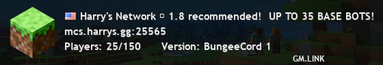 Harry's Network ▶ 1.8 recommended!  UP TO 35 BASE BOTS!
