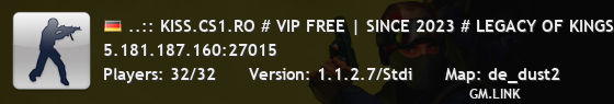 ..:: KISS.CS1.RO # VIP FREE | SINCE 2023 # LEGACY OF KINGS::.