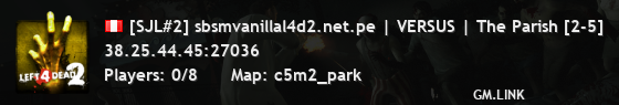 [SJL#2] sbsmvanillal4d2.net.pe | VERSUS | The Parish [2-5]