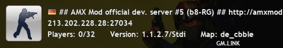 ## AMX Mod official dev. server #5 (b8-RG) ## http://amxmod.net