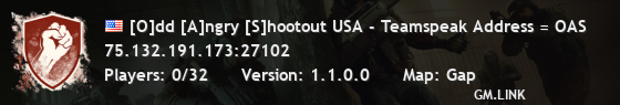 [O]dd [A]ngry [S]hootout USA - Teamspeak Address = OAS