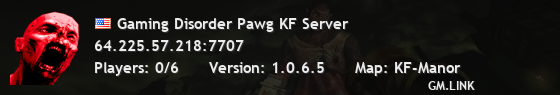 Gaming Disorder Pawg KF Server