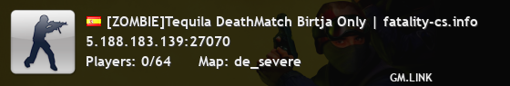 [ZOMBIE]Tequila DeathMatch Birtja Only | fatality-cs.info