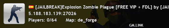 [JAILBREAK]Explosion Zombie Plague [FREE VIP + FDL] by [JAILBREAK]explosion-hq.com