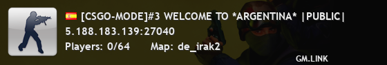 [CSGO-MODE]#3 WELCOME TO *ARGENTINA* |PUBLIC|