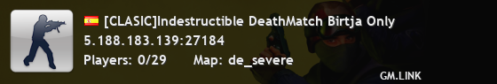 [CLASIC]Indestructible DeathMatch Birtja Only