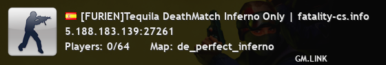 [FURIEN]Tequila DeathMatch Inferno Only | fatality-cs.info