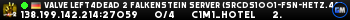 Valve Left4Dead 2 Falkenstein Server (srcds1001-fsn-hetz.421.45
