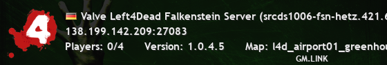 Valve Left4Dead Falkenstein Server (srcds1006-fsn-hetz.421.69)