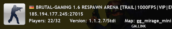 BRUTAL-GAMING 1.6 RESPAWN ARENA [TRAIL|1000FPS|VIP|EU]