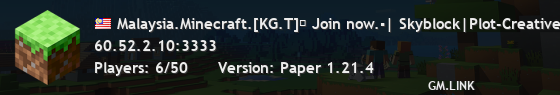 Malaysia.Minecraft.[KG.T]✔ Join now.▪| Skyblock|Plot-Creative|PVP|SMP➲