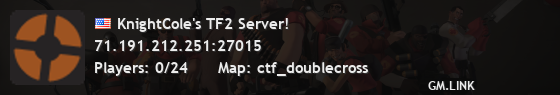 KnightCole's TF2 Server!