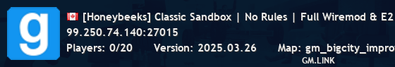 [Honeybeeks] Classic Sandbox | No Rules | Full Wiremod & E2 Cor