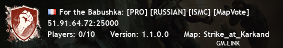 For the Babushka: [PRO] [RUSSIAN] [ISMC] [MapVote]