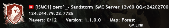 [ISMC1] zero^_- Sandstorm ISMC Server 12v60 QQ群:242027003