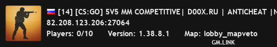 [14] [CS:GO] 5V5 MM COMPETITIVE| D00X.RU | ANTICHEAT |NO PLUGINS
