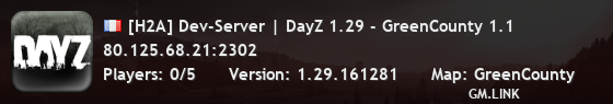 [H2A] Dev-Server | DayZ 1.29 - GreenCounty 1.1