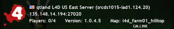 qtland L4D US East Server (srcds1015-iad1.124.20)