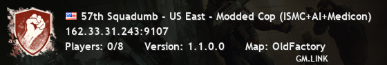 57th Squadumb - US East - Modded Cop (ISMC+AI+Medicon)
