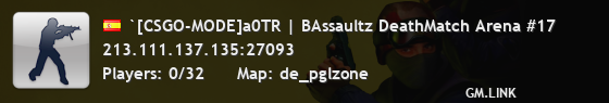 `[CSGO-MODE]a0TR | BAssaultz DeathMatch Arena #17