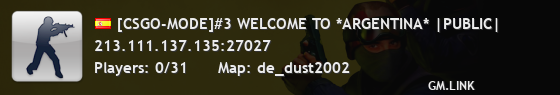 [CSGO-MODE]#3 WELCOME TO *ARGENTINA* |PUBLIC|