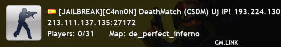 [JAILBREAK][C4nn0N] DeathMatch (CSDM) Uj IP! 193.224.130.190:27015