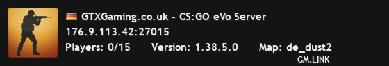 GTXGaming.co.uk - CS:GO eVo Server