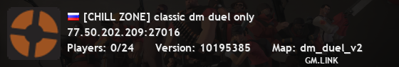 [CHILL ZONE] classic dm duel only