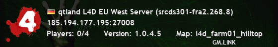 qtland L4D EU West Server (srcds301-fra2.268.8)