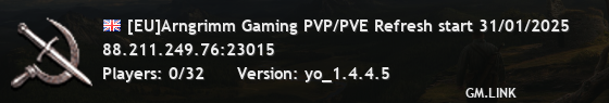 [EU]Arngrimm Gaming PVP/PVE Refresh start 31/01/2025