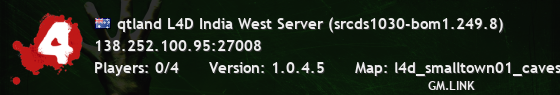 qtland L4D India West Server (srcds1030-bom1.249.8)