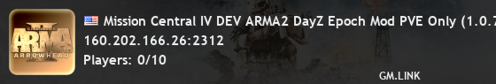 Mission Central IV DEV ARMA2 DayZ Epoch Mod PVE Only (1.0.7/144