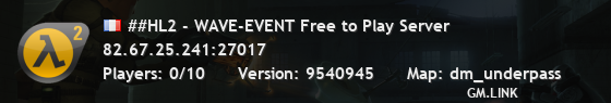 ##HL2 - WAVE-EVENT Free to Play Server