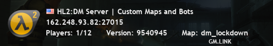 HL2:DM Server | Custom Maps and Bots