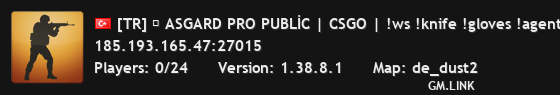 [TR] ⭐ ASGARD PRO PUBLİC | CSGO | !ws !knife !gloves !agents | Türkiye - prooyun.net