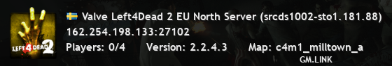 Valve Left4Dead 2 EU North Server (srcds1002-sto1.181.88)