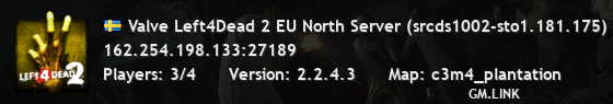 Valve Left4Dead 2 EU North Server (srcds1002-sto1.181.175)