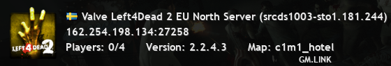 Valve Left4Dead 2 EU North Server (srcds1003-sto1.181.244)