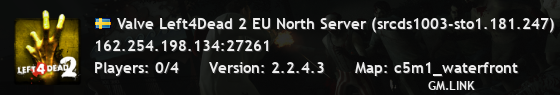 Valve Left4Dead 2 EU North Server (srcds1003-sto1.181.247)