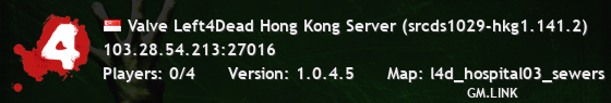 Valve Left4Dead Hong Kong Server (srcds1029-hkg1.141.2)