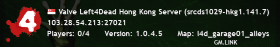 Valve Left4Dead Hong Kong Server (srcds1029-hkg1.141.7)