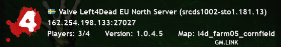 Valve Left4Dead EU North Server (srcds1002-sto1.181.13)