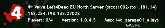 Valve Left4Dead EU North Server (srcds1002-sto1.181.14)