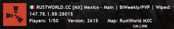 RUSTWORLD.CC [MX] Mexico - Main | BiWeekly/PVP | Wiped: 12/05