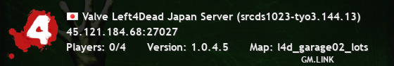Valve Left4Dead Japan Server (srcds1023-tyo3.144.13)