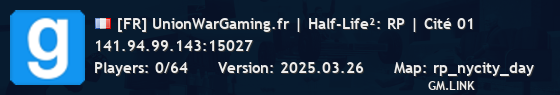 [FR] UnionWarGaming.fr | Half-Life²: RP | Cité 01