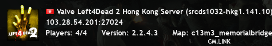 Valve Left4Dead 2 Hong Kong Server (srcds1032-hkg1.141.10)