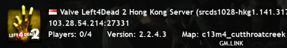 Valve Left4Dead 2 Hong Kong Server (srcds1028-hkg1.141.317)
