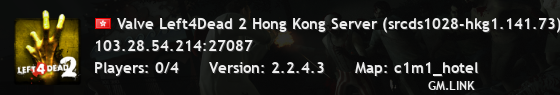 Valve Left4Dead 2 Hong Kong Server (srcds1028-hkg1.141.73)